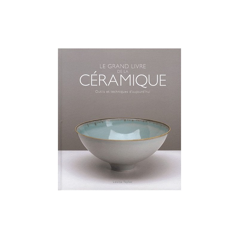 Le grand livre de la céramique